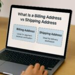 What Is a Billing Address vs a Shipping Address for Online Orders